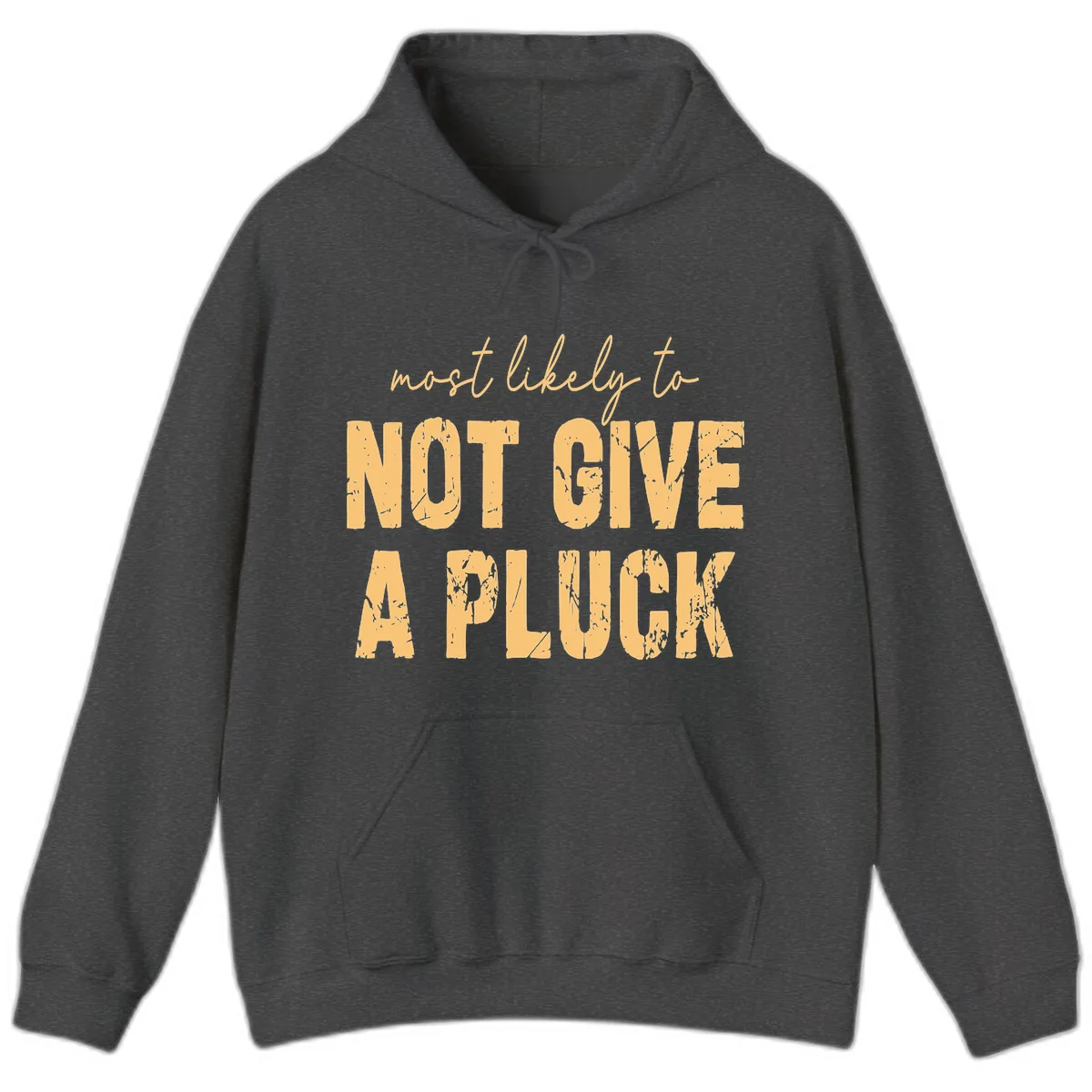 Most Likely To Not Give A Pluck Hoodie in Dark Heather