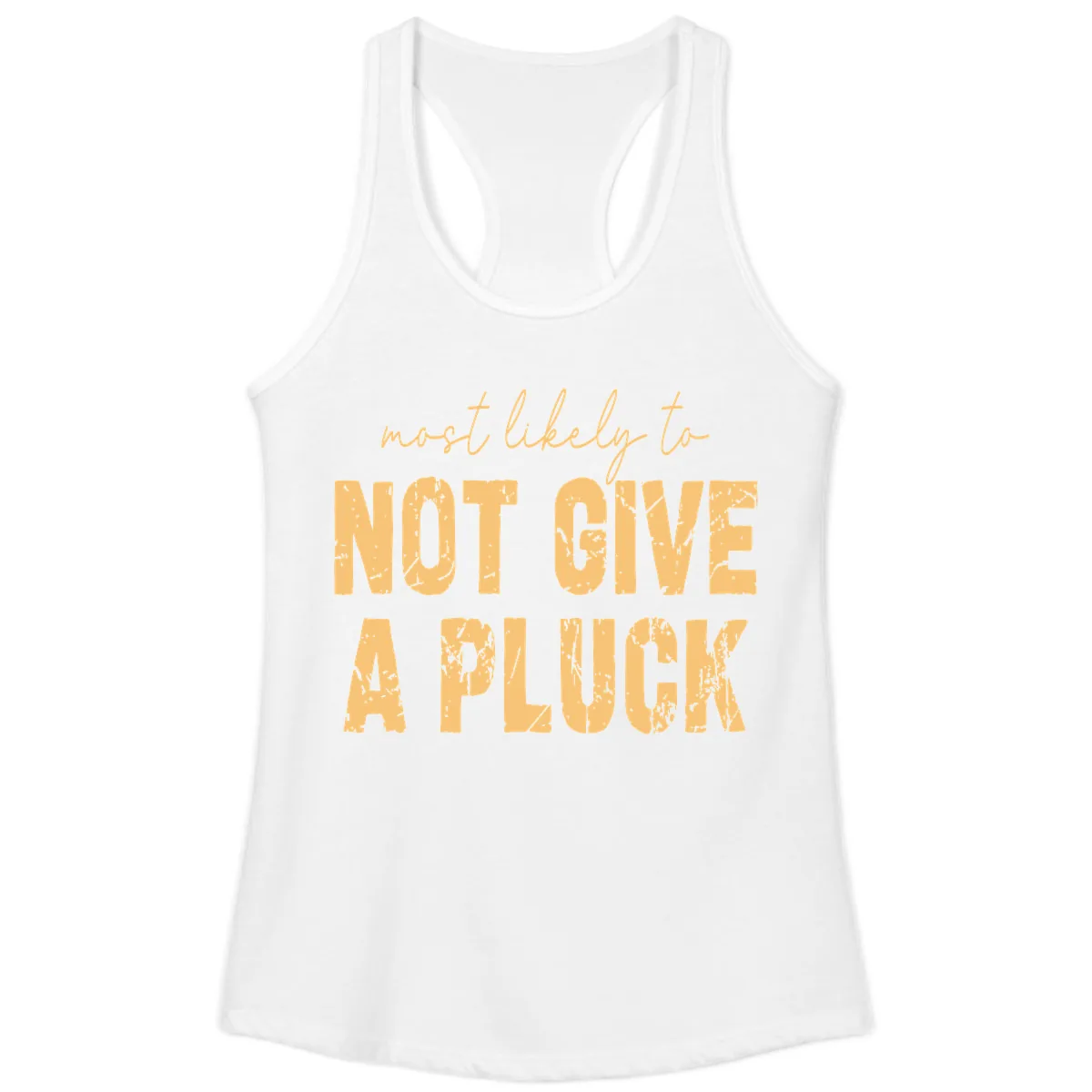 Most Likely To Not Give A Pluck Ladies Tank in White