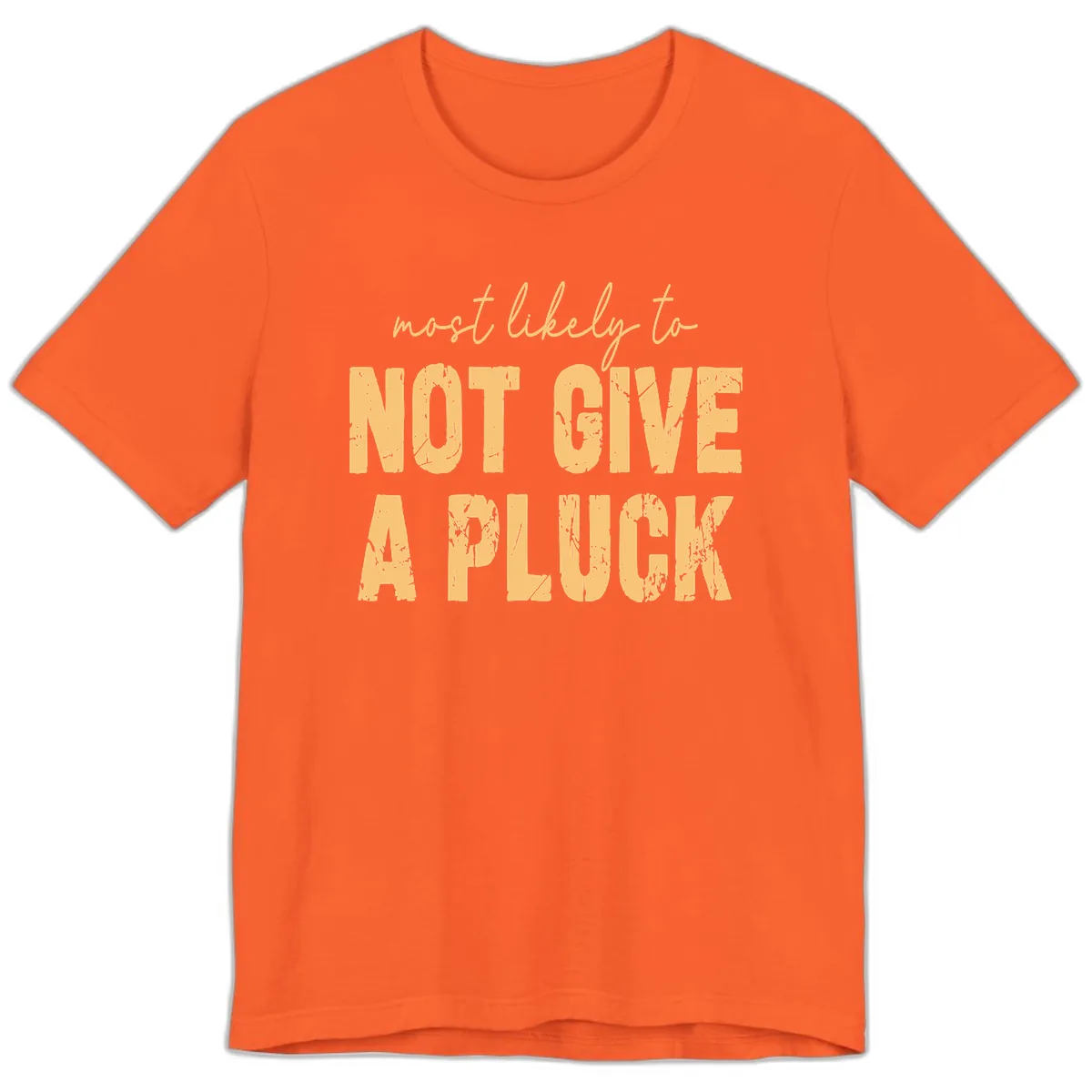 Most Likely To Not Give A Pluck Premium T-Shirt in Orange