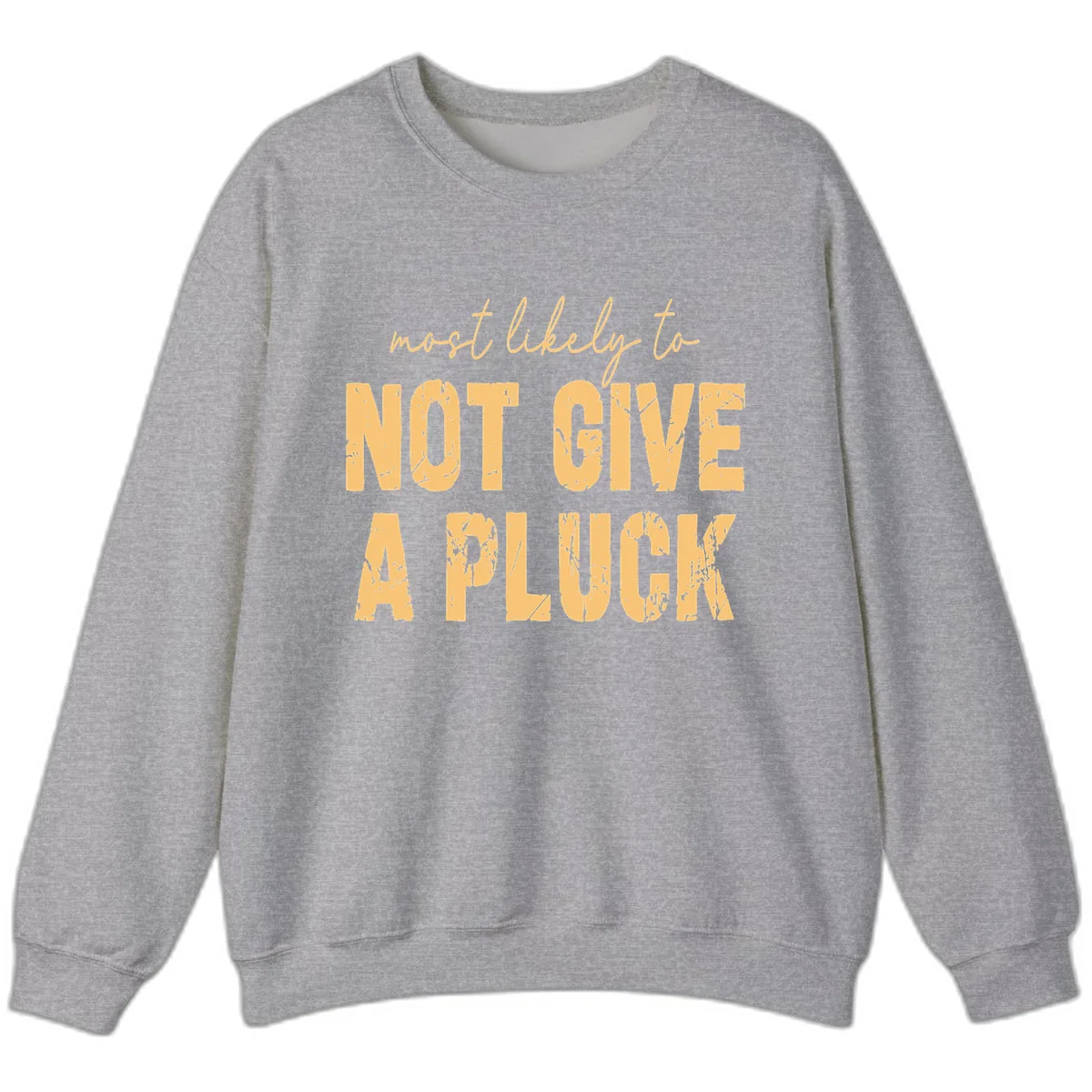 Most Likely To Not Give A Pluck Sweatshirt in Sport Grey