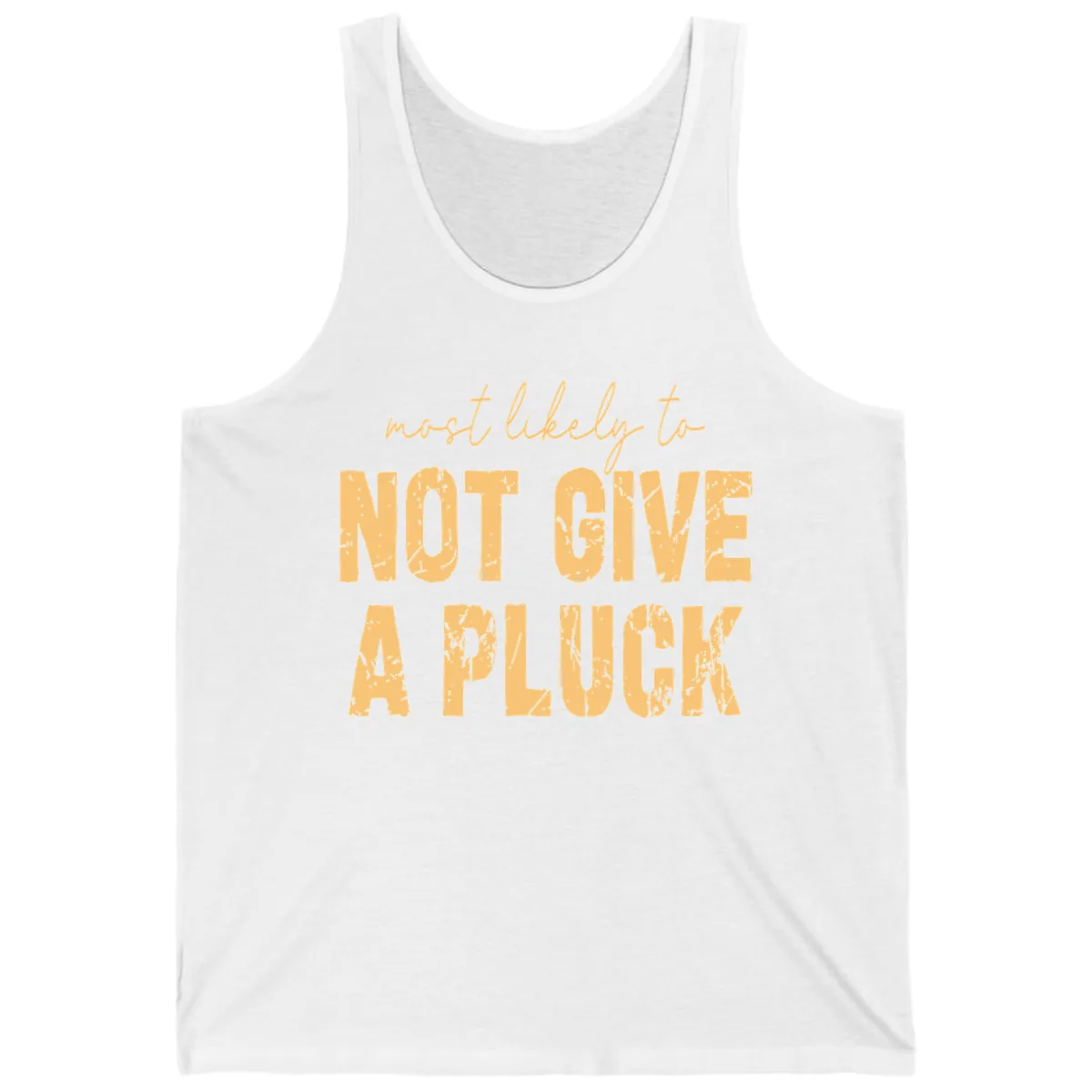 Most Likely To Not Give A Pluck Tank in White