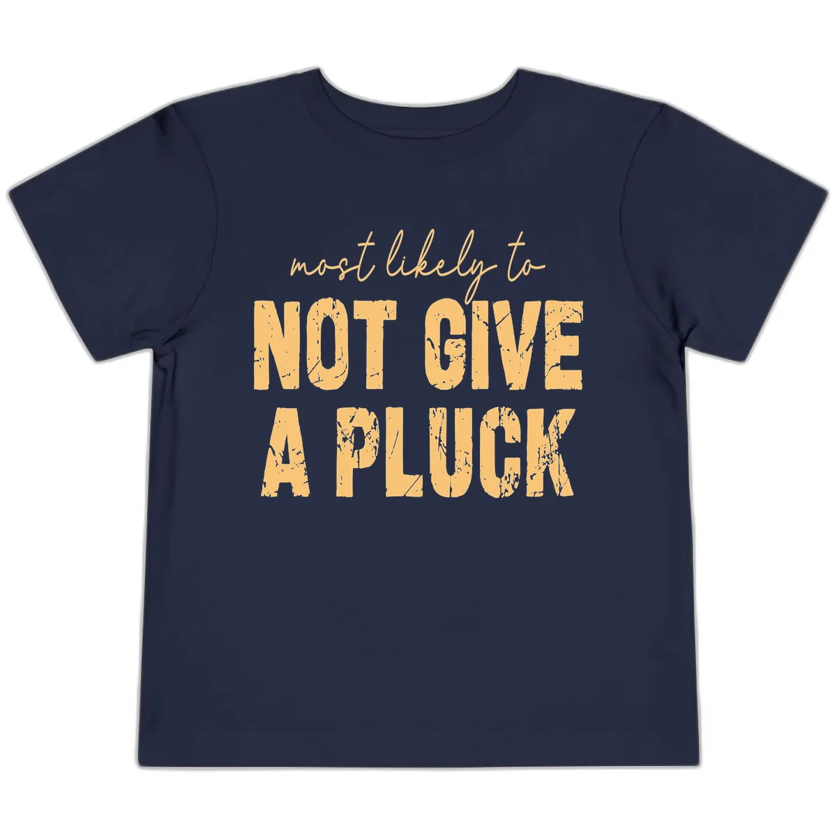 Most Likely To Not Give A Pluck Toddler T-Shirt in Navy