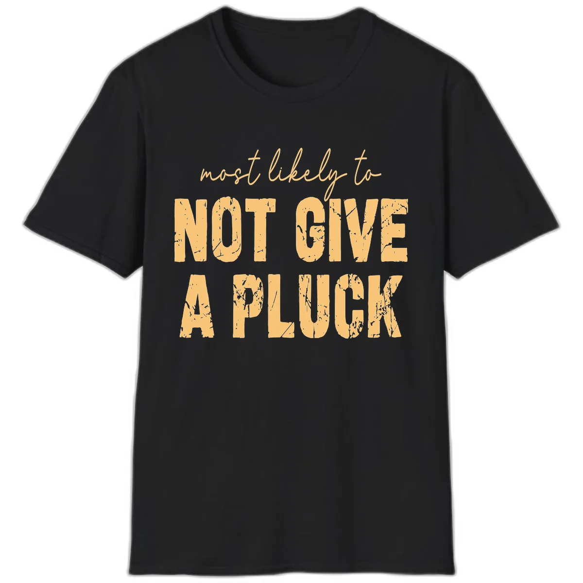 Most Likely To Not Give A Pluck T-Shirt in Black