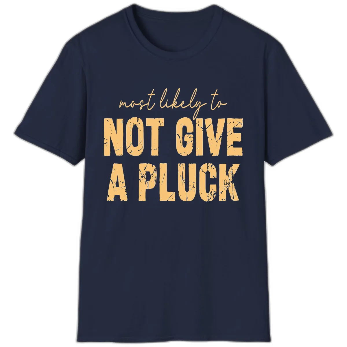 Most Likely To Not Give A Pluck T-Shirt in Navy