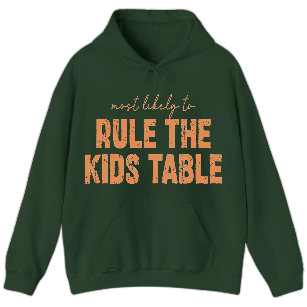 Most Likely to Rule the Kids Table Hoodie in Forest Green