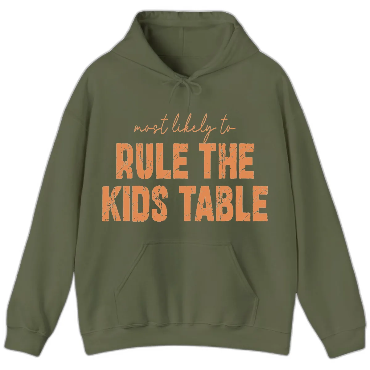 Most Likely to Rule the Kids Table Hoodie in Military Green