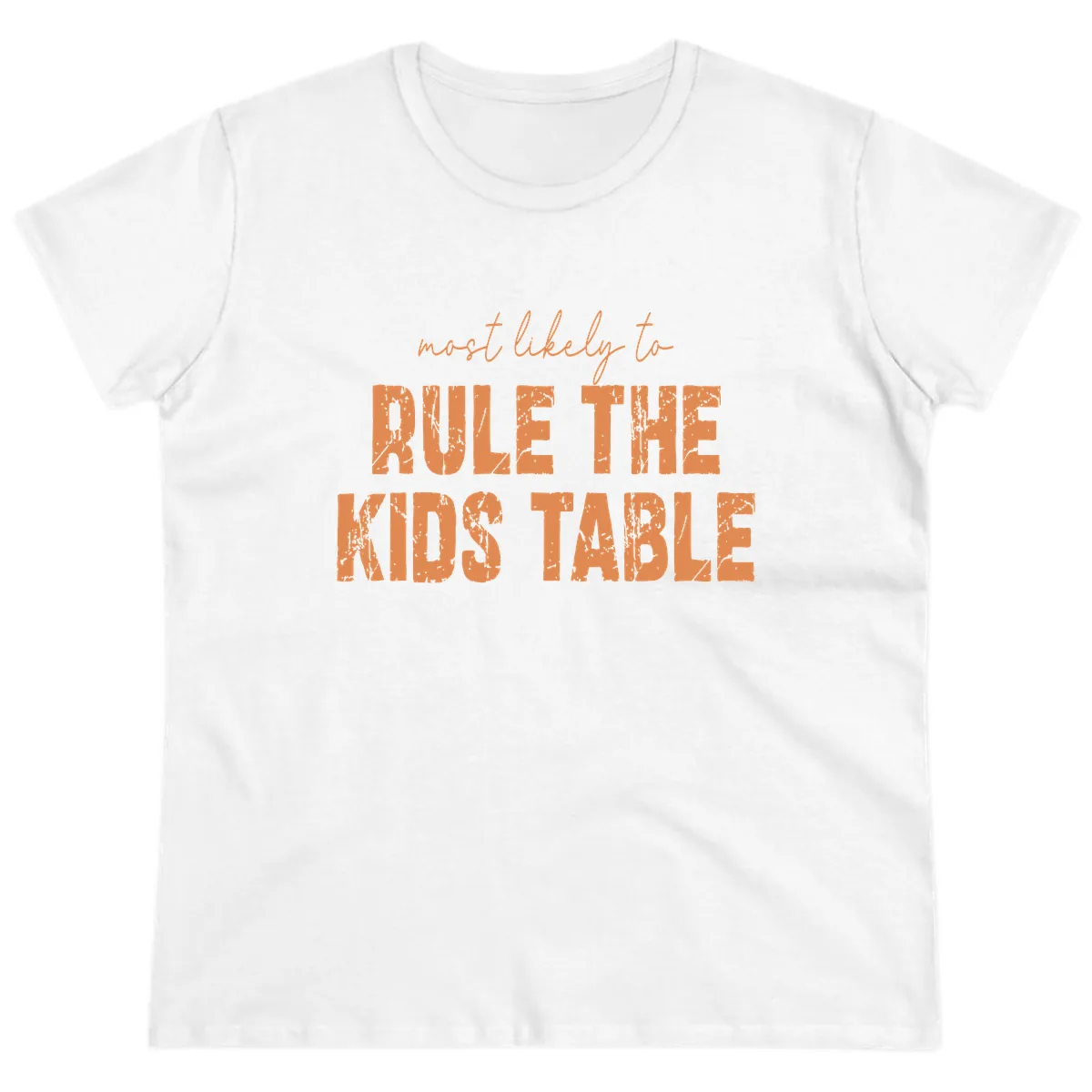 Most Likely to Rule the Kids Table Ladies Tee in White