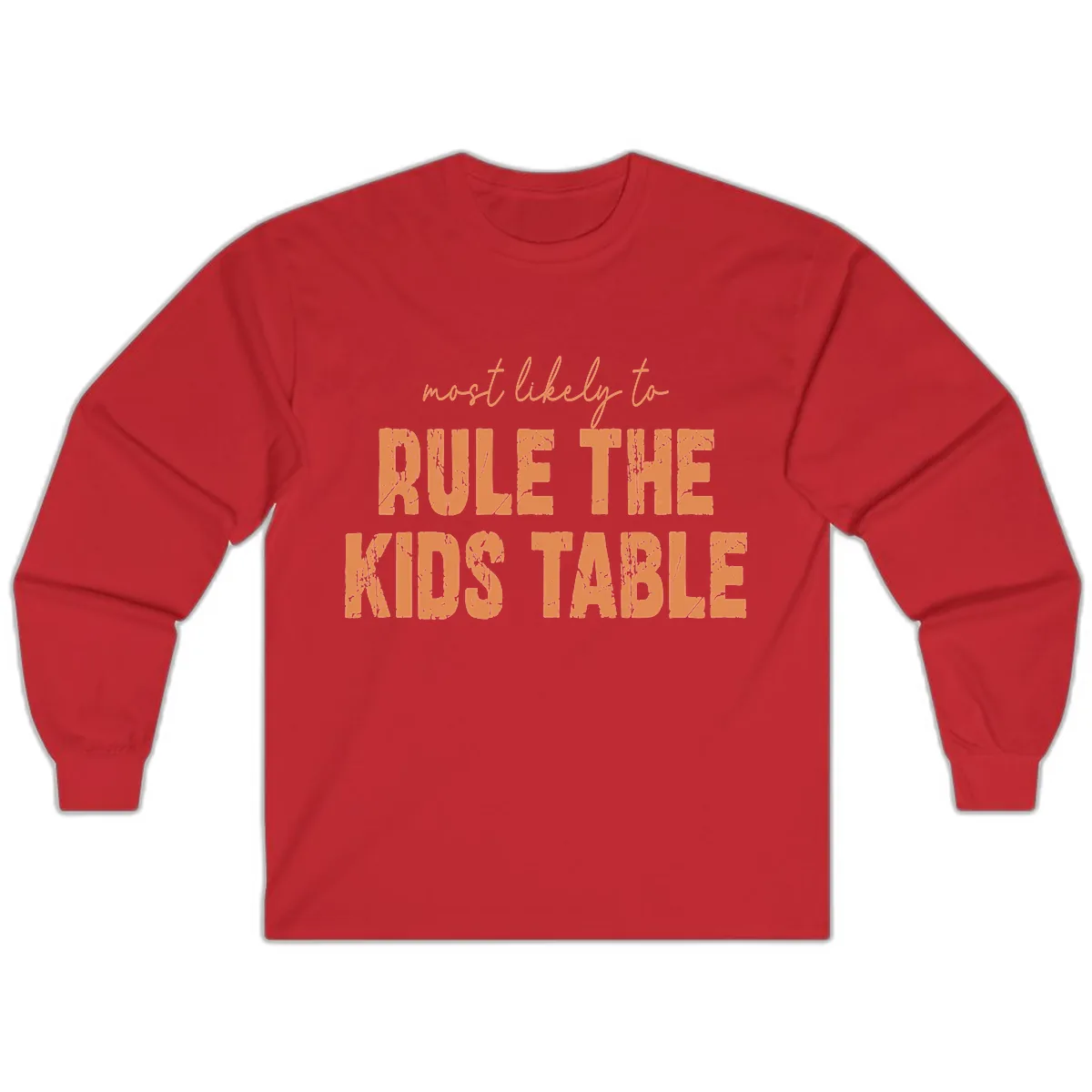 Most Likely to Rule the Kids Table Long Sleeve in Red