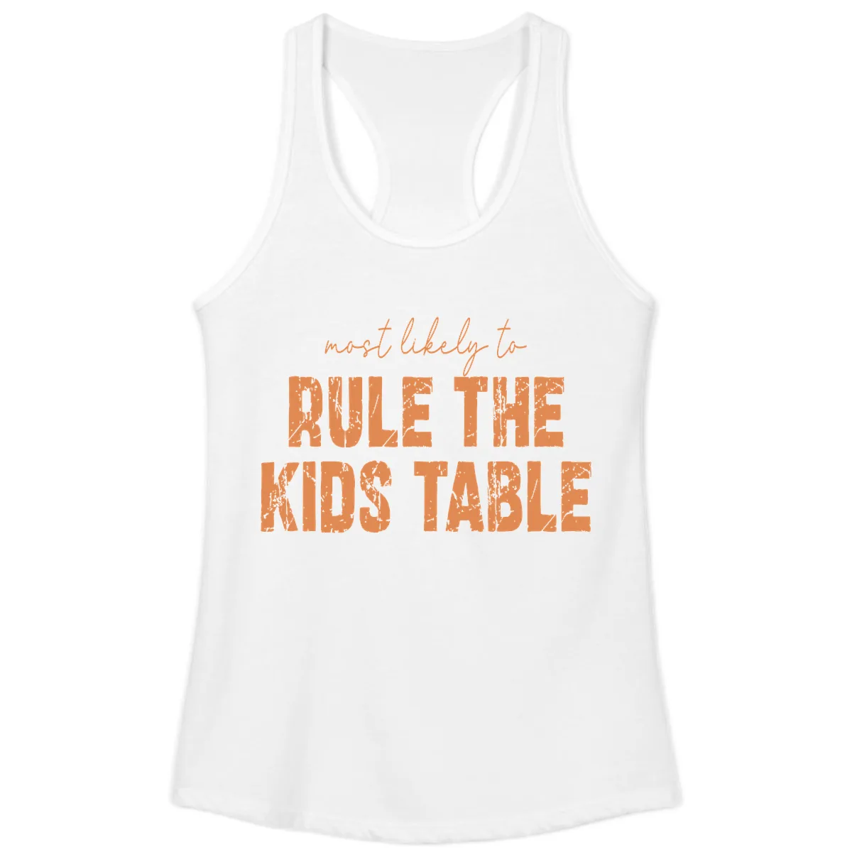 Most Likely to Rule the Kids Table Ladies Tank in White