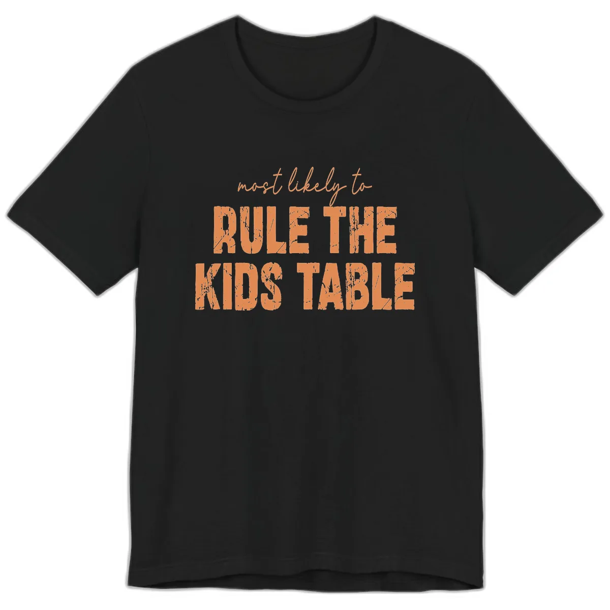 Most Likely to Rule the Kids Table Premium T-Shirt in Black