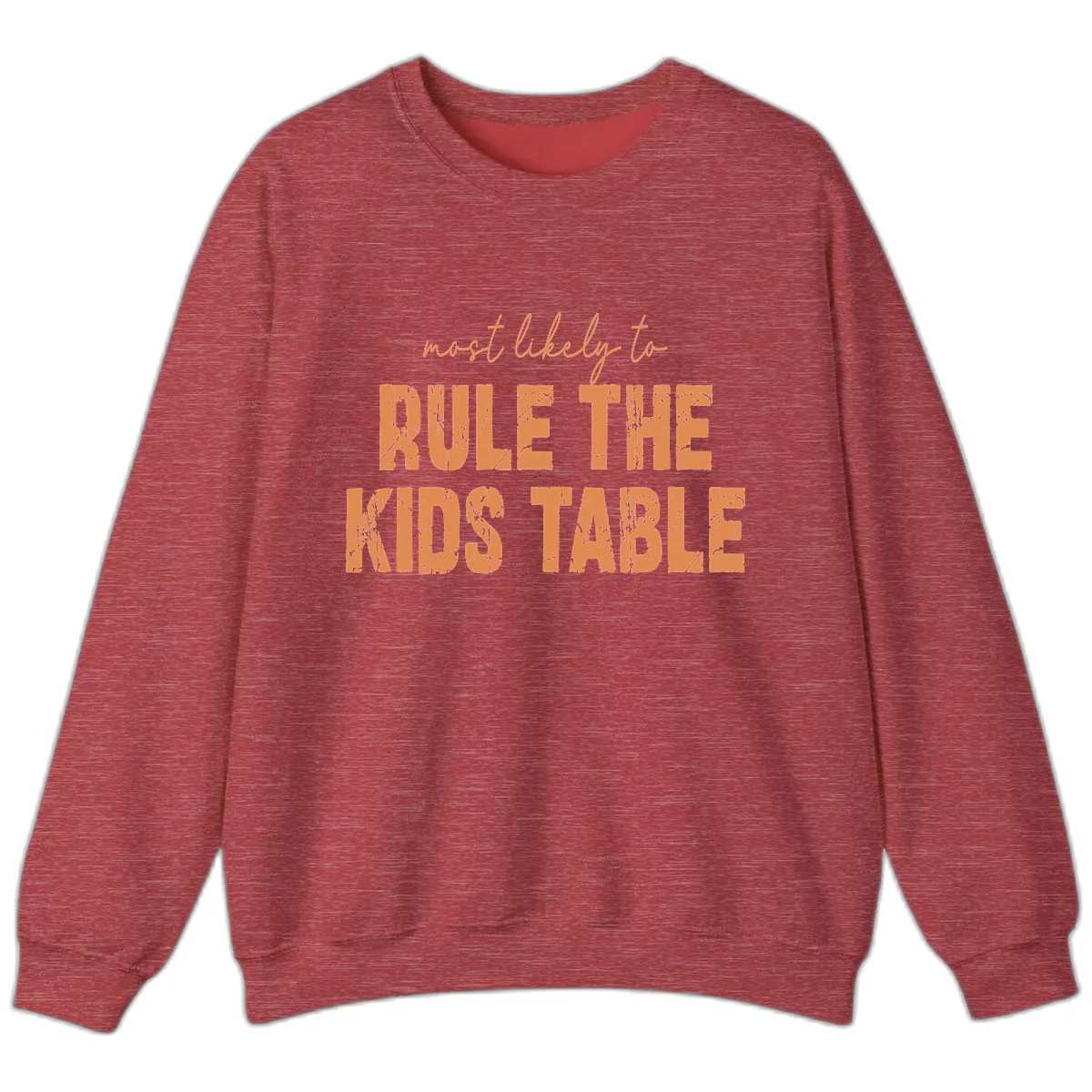 Most Likely to Rule the Kids Table Sweatshirt in Heather Scarlet Red