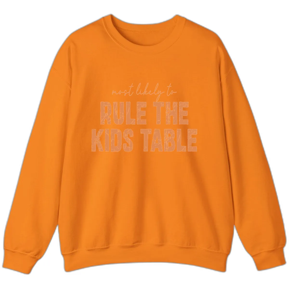 Most Likely to Rule the Kids Table Sweatshirt in Safety Orange