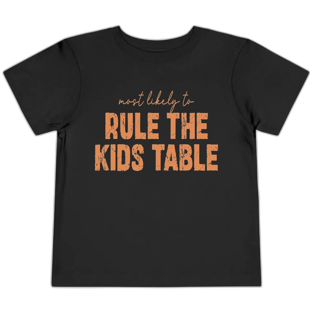 Most Likely to Rule the Kids Table Toddler T-Shirt in Black