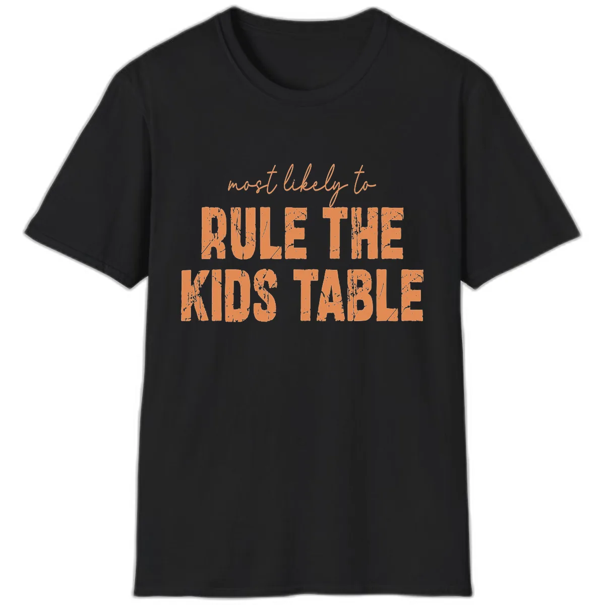 Most Likely to Rule the Kids Table T-Shirt in Black