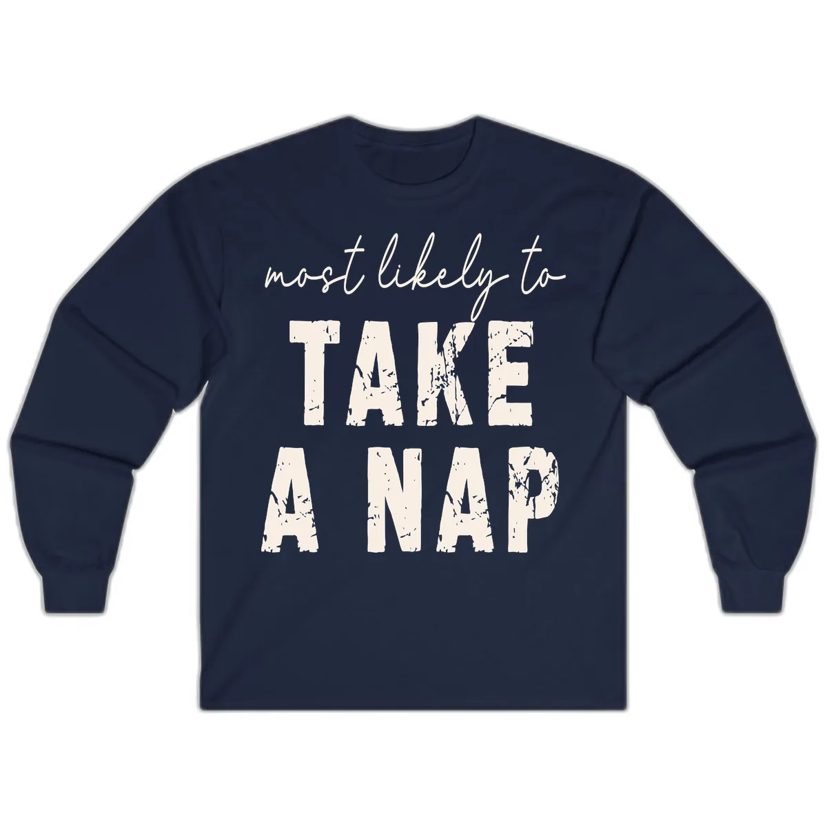 Most Likely To Take A Nap Long Sleeve in Navy