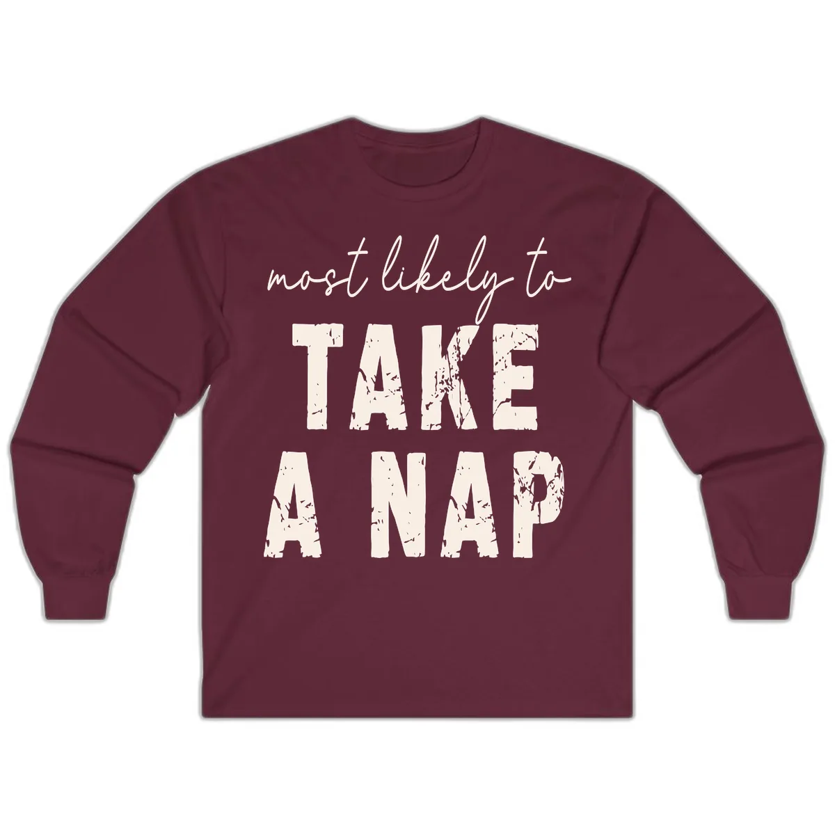 Most Likely To Take A Nap Long Sleeve in Maroon