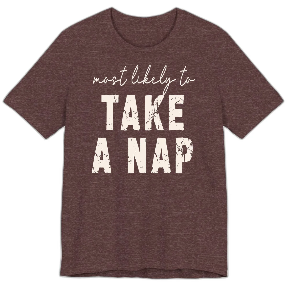 Most Likely To Take A Nap Premium T-Shirt in Heather Maroon