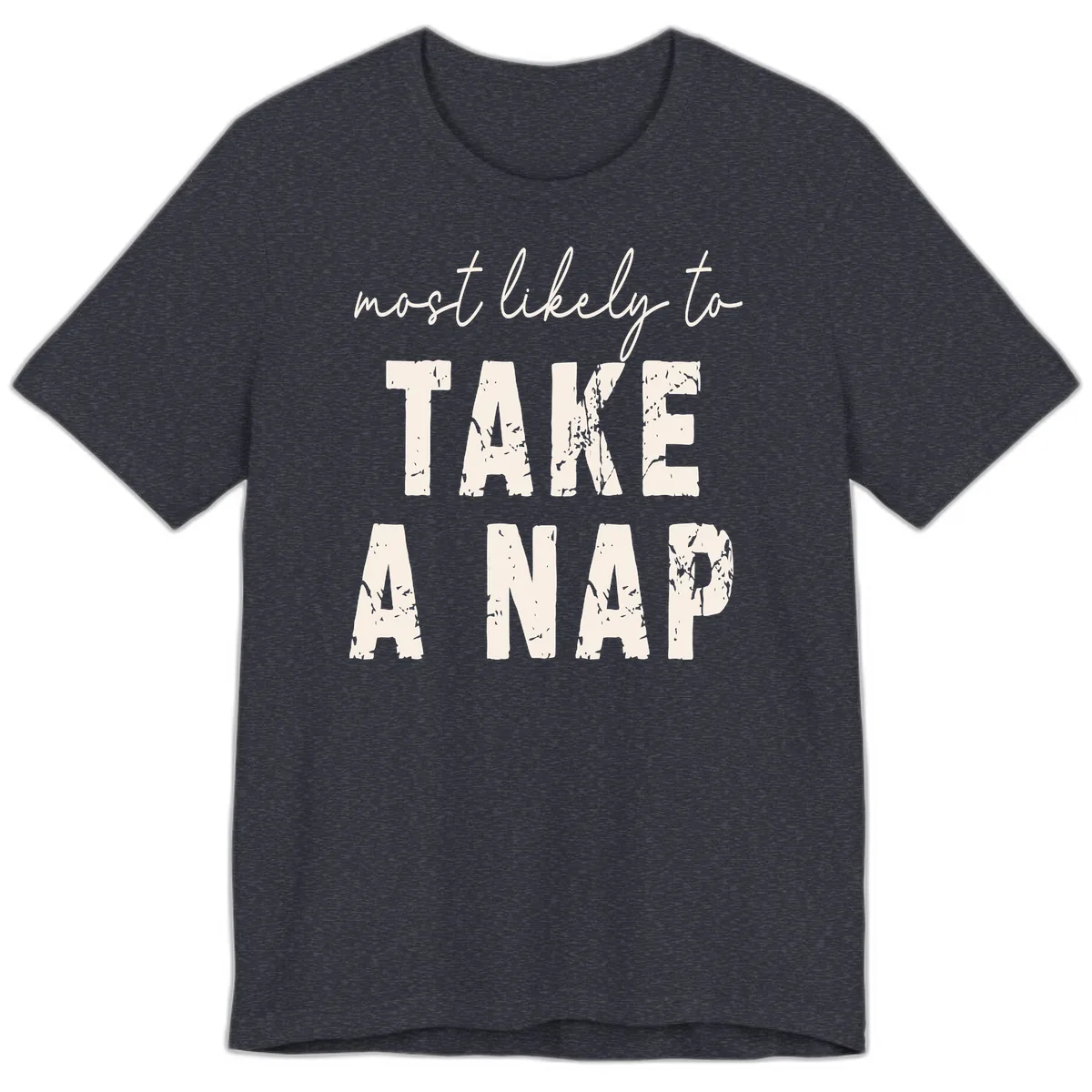 Most Likely To Take A Nap Premium T-Shirt in Heather Navy