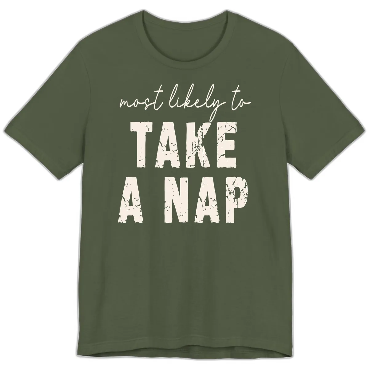 Most Likely To Take A Nap Premium T-Shirt in Military Green