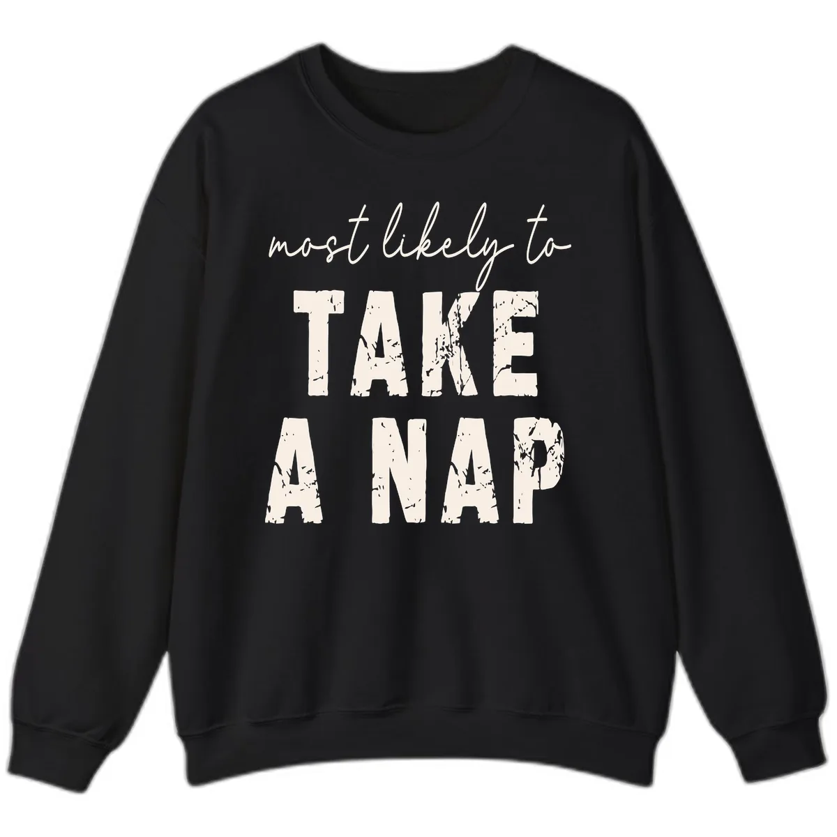 Most Likely To Take A Nap Sweatshirt in Black