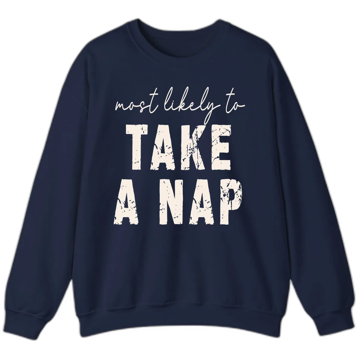 Most Likely To Take A Nap Sweatshirt in Navy