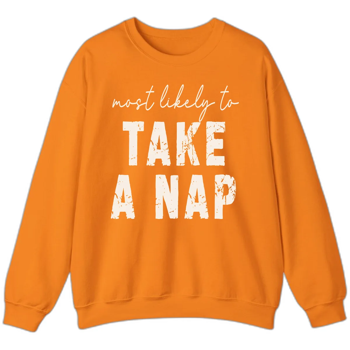Most Likely To Take A Nap Sweatshirt in Safety Orange