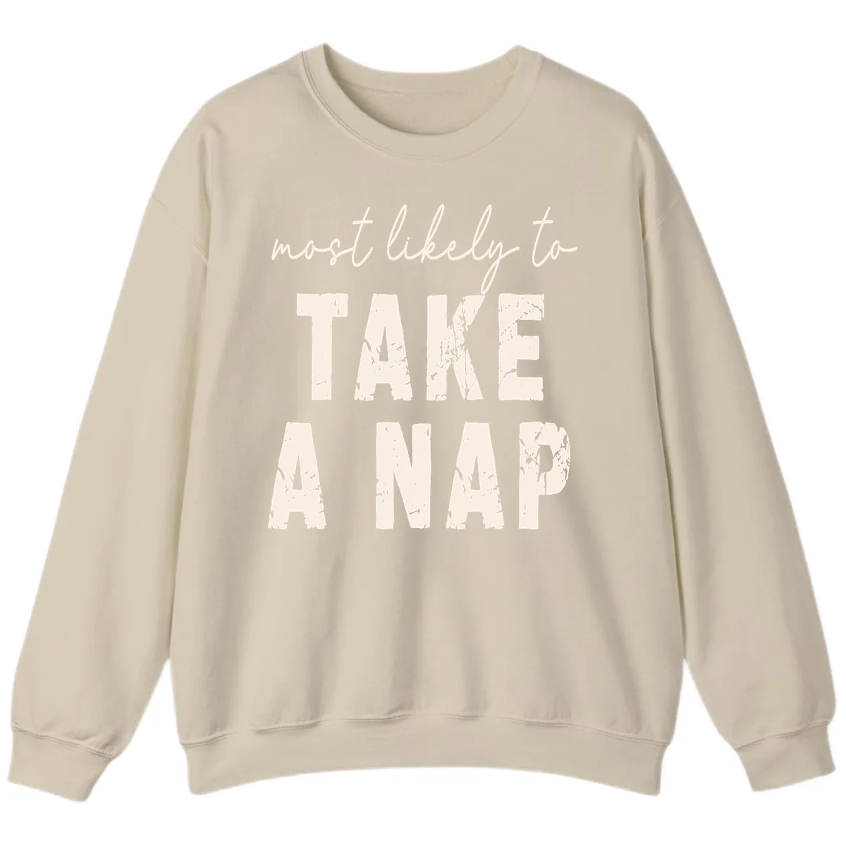 Most Likely To Take A Nap Sweatshirt in Sand