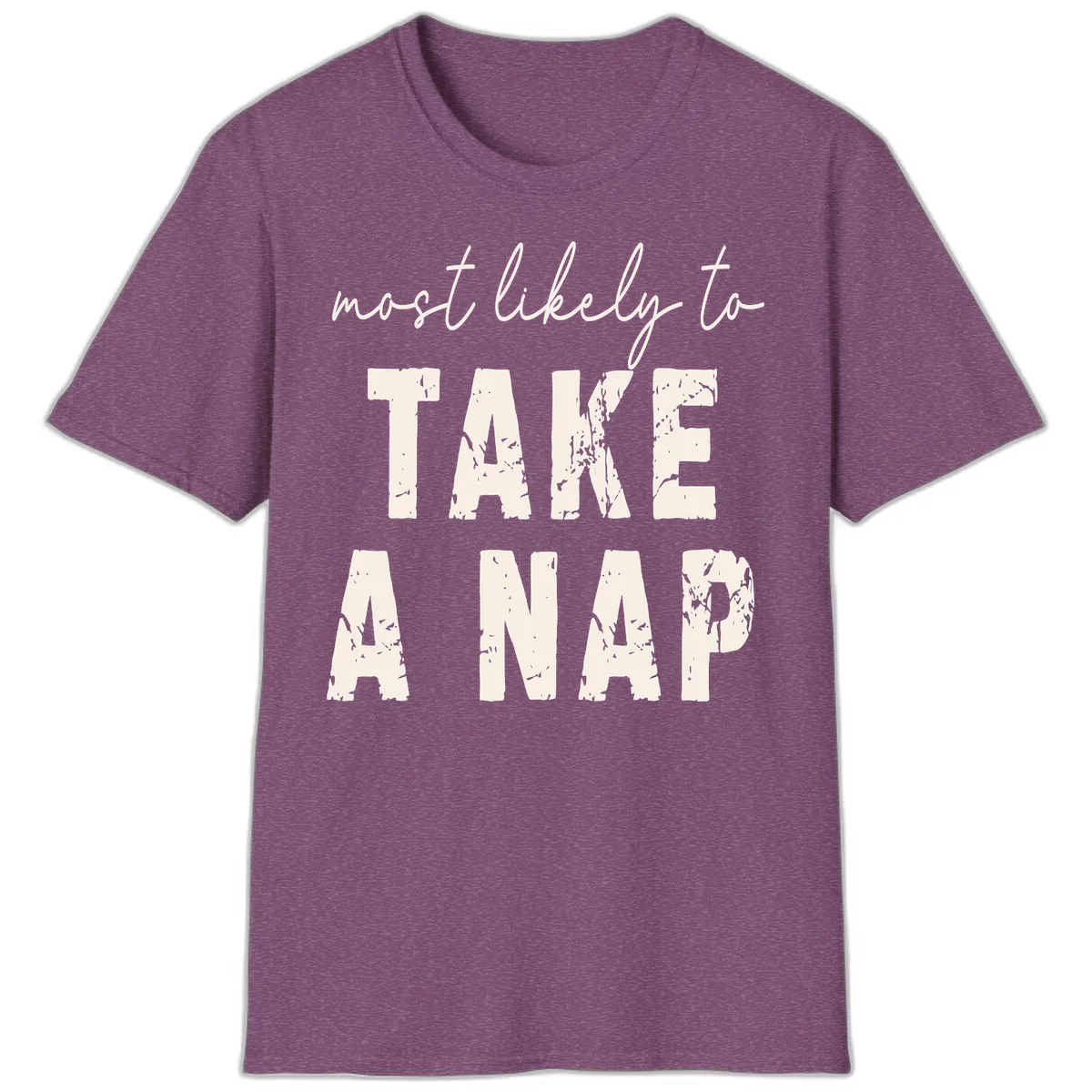 Most Likely To Take A Nap T-Shirt in Heather Maroon