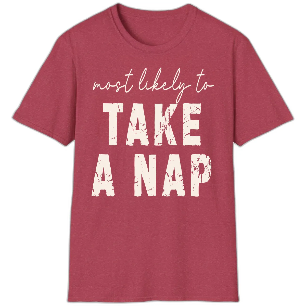 Most Likely To Take A Nap T-Shirt in Heather Cardinal
