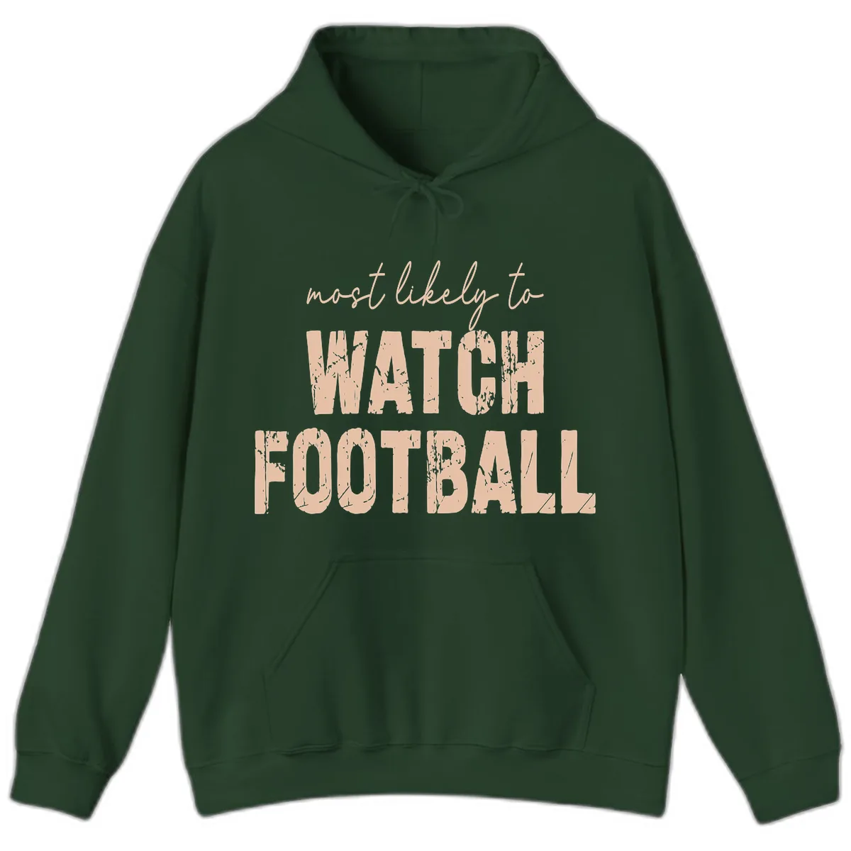 Most Likely To Watch Football Hoodie in Forest Green