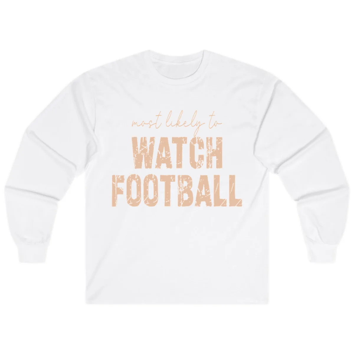 Most Likely To Watch Football Long Sleeve in White