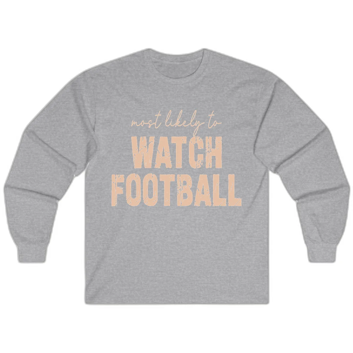 Most Likely To Watch Football Long Sleeve in Sport Grey