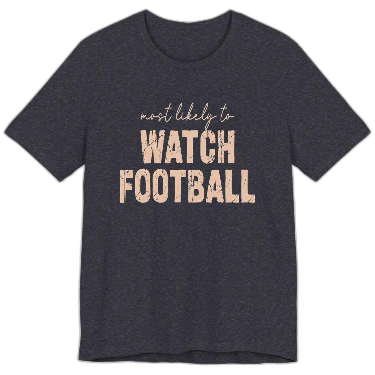 Most Likely To Watch Football Premium T-Shirt in Heather Navy