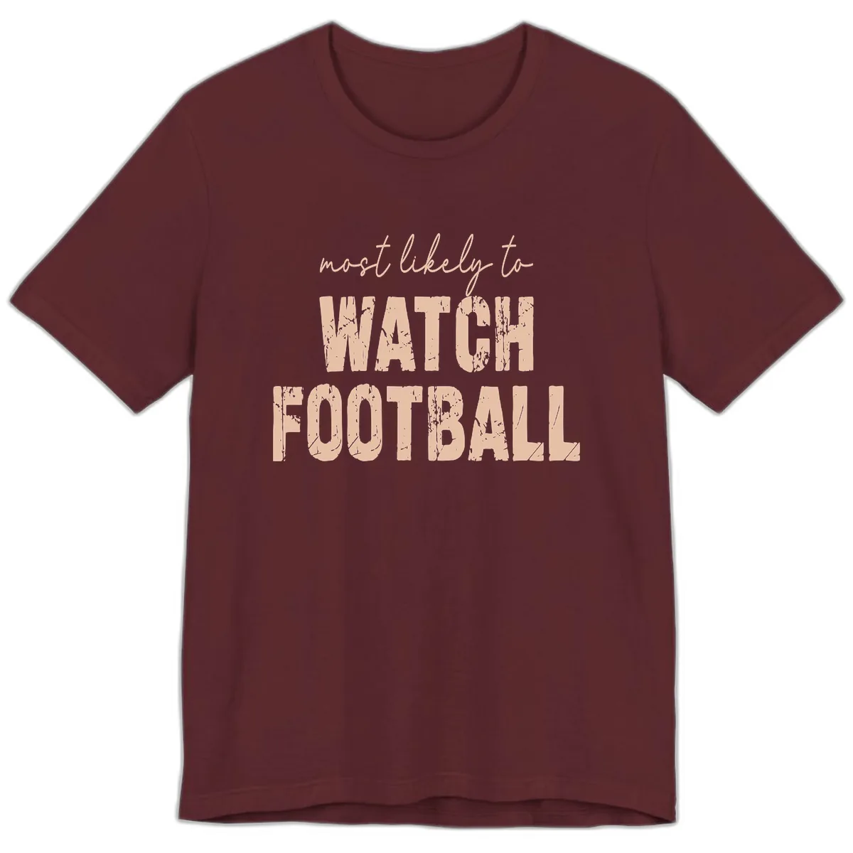 Most Likely To Watch Football Premium T-Shirt in Maroon