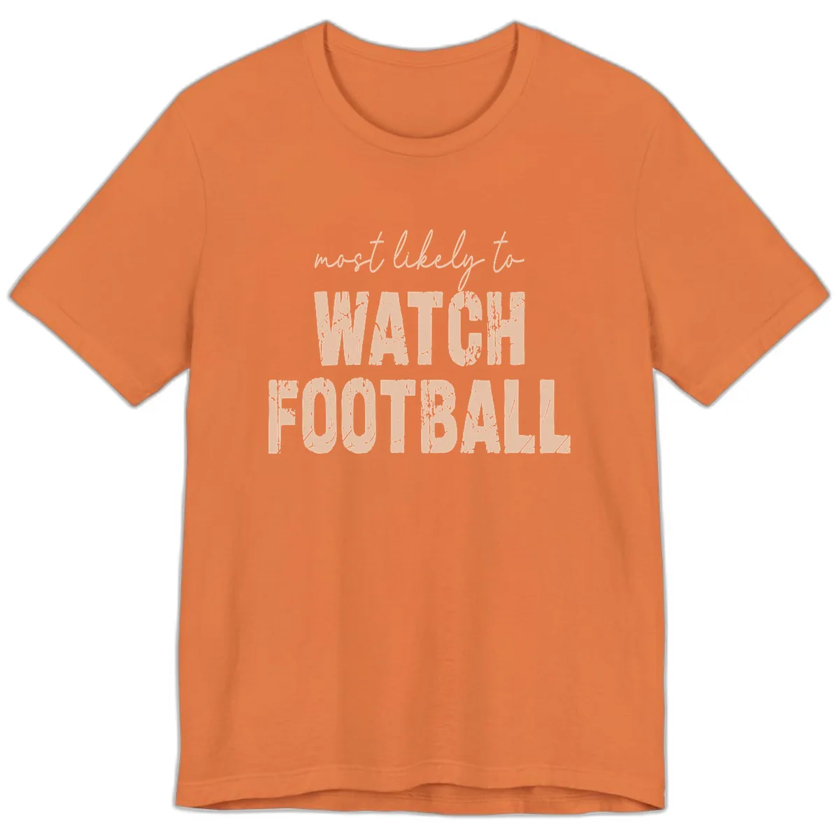 Most Likely To Watch Football Premium T-Shirt in Burnt Orange