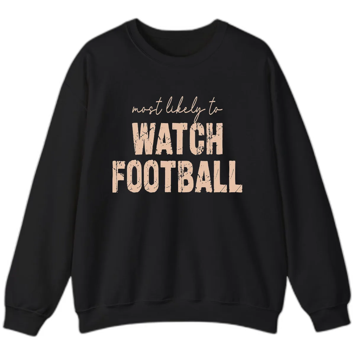 Most Likely To Watch Football Sweatshirt in Black