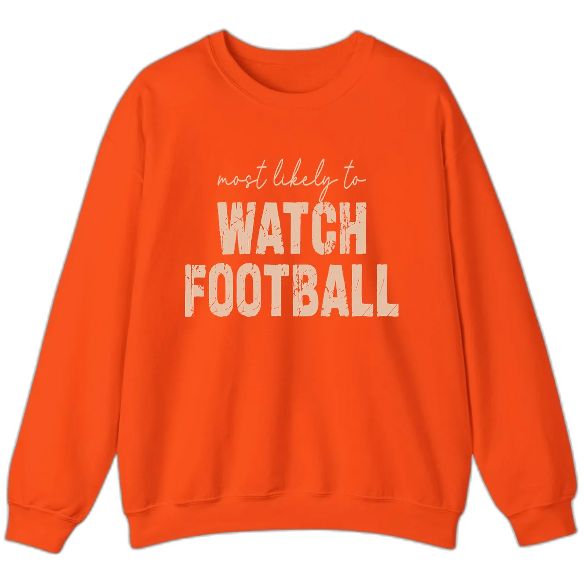Most Likely To Watch Football Sweatshirt in Orange