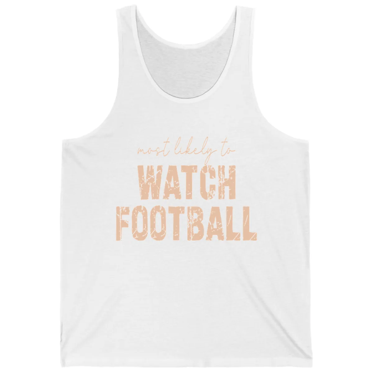 Most Likely To Watch Football Tank in White