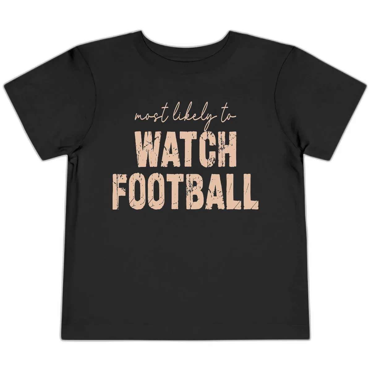 Most Likely To Watch Football Toddler T-Shirt in Black