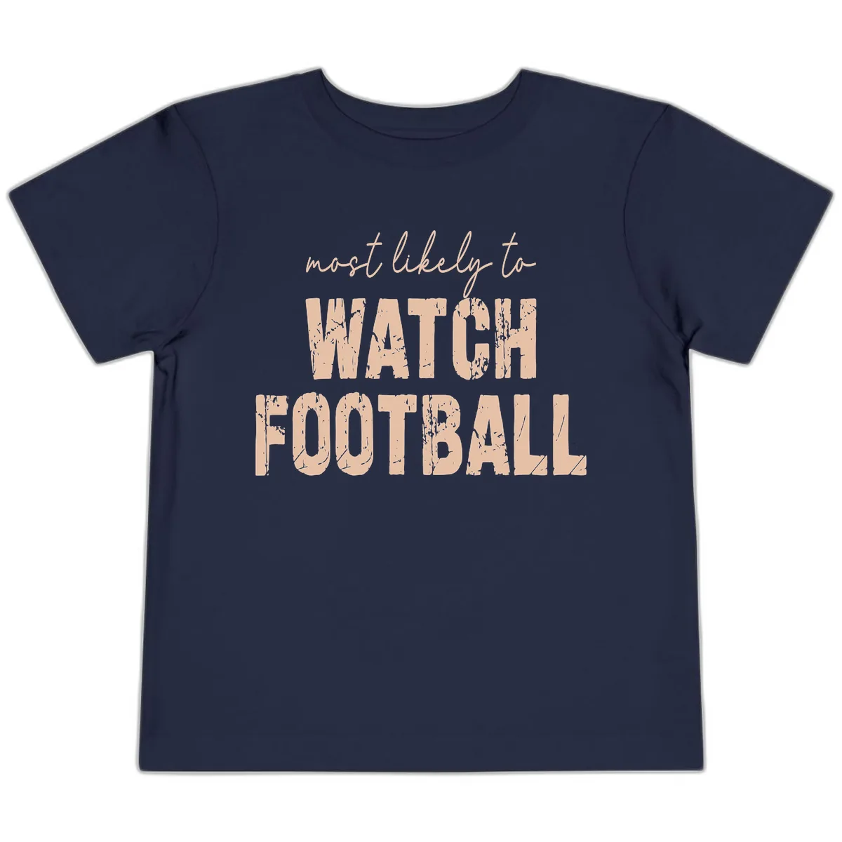 Most Likely To Watch Football Toddler T-Shirt in Navy