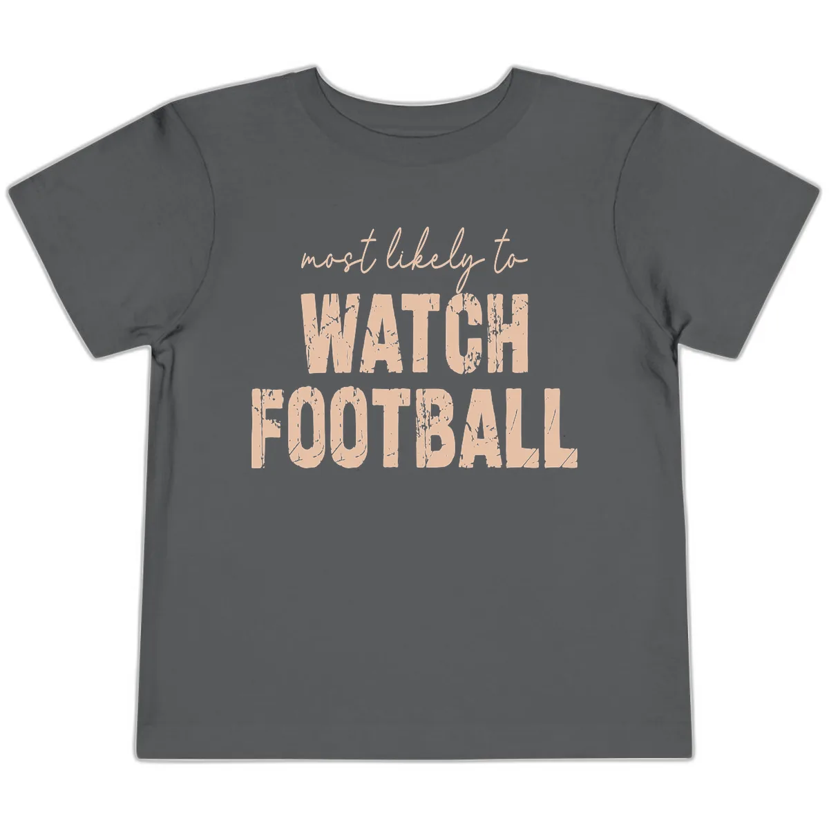 Most Likely To Watch Football Toddler T-Shirt in Asphalt