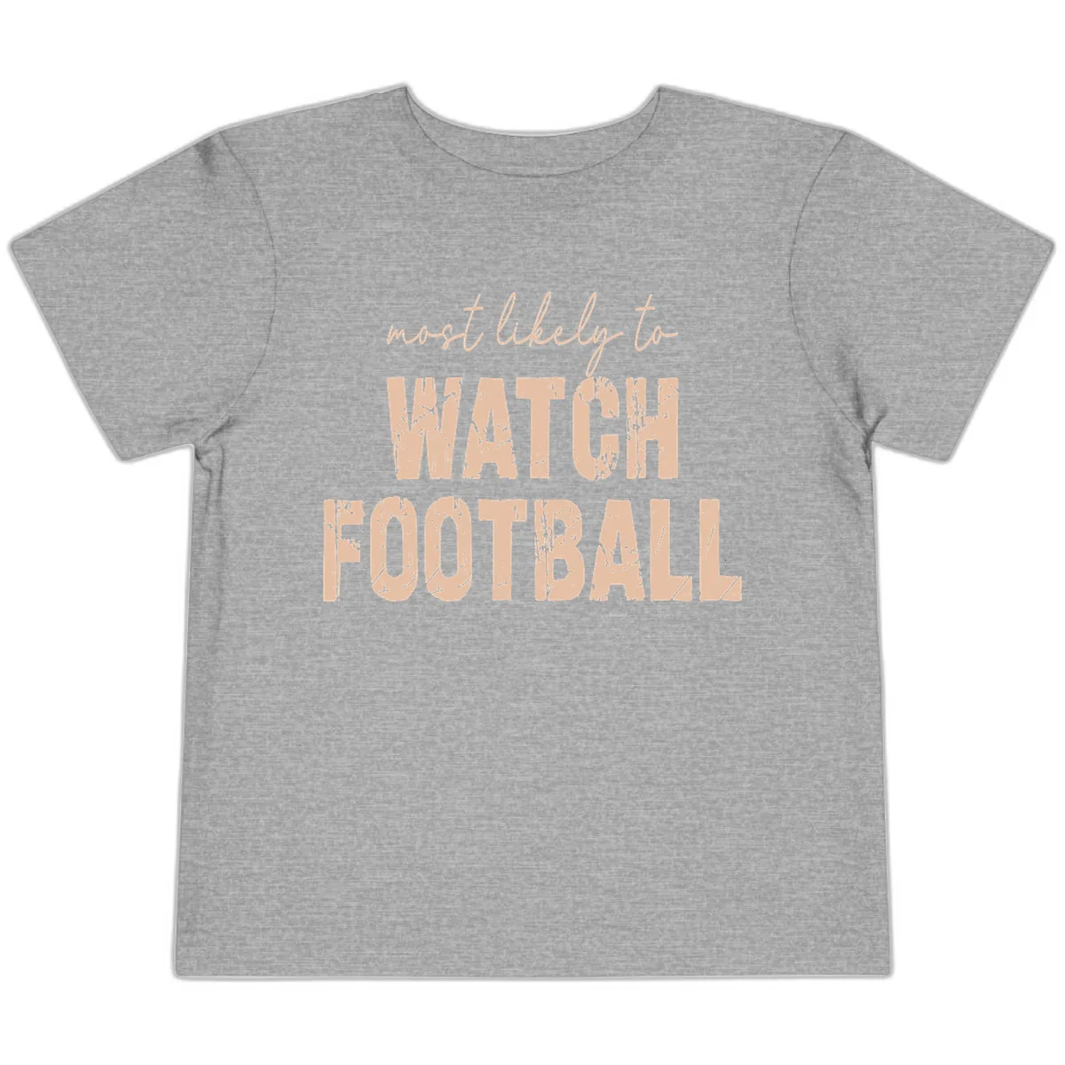 Most Likely To Watch Football Toddler T-Shirt in Athletic Heather