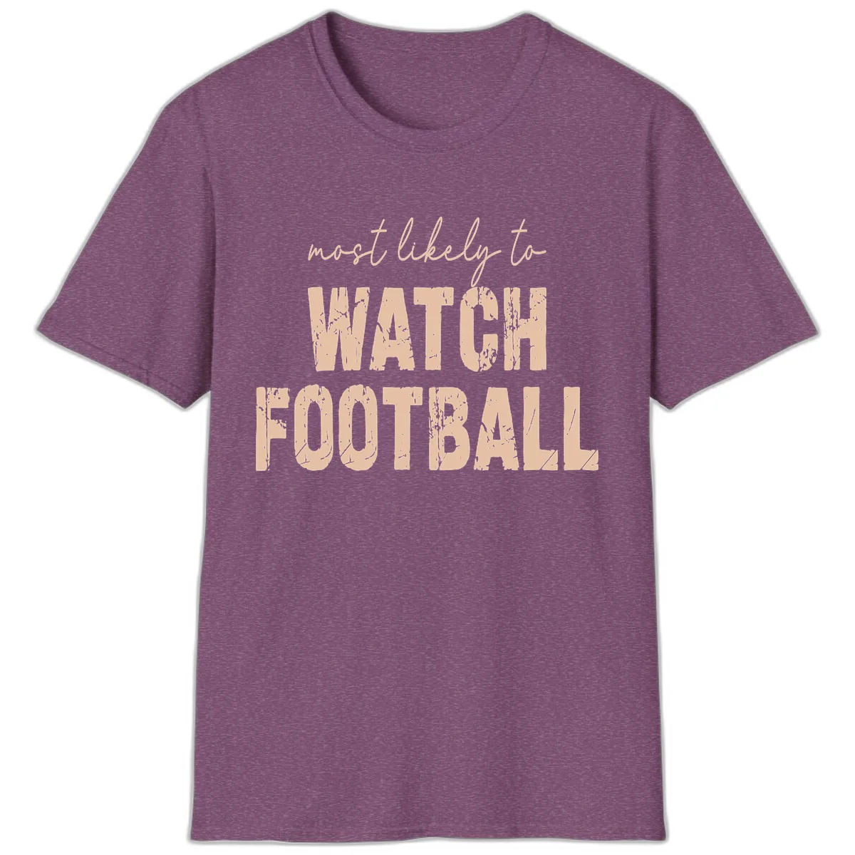 Most Likely To Watch Football T-Shirt in Heather Maroon