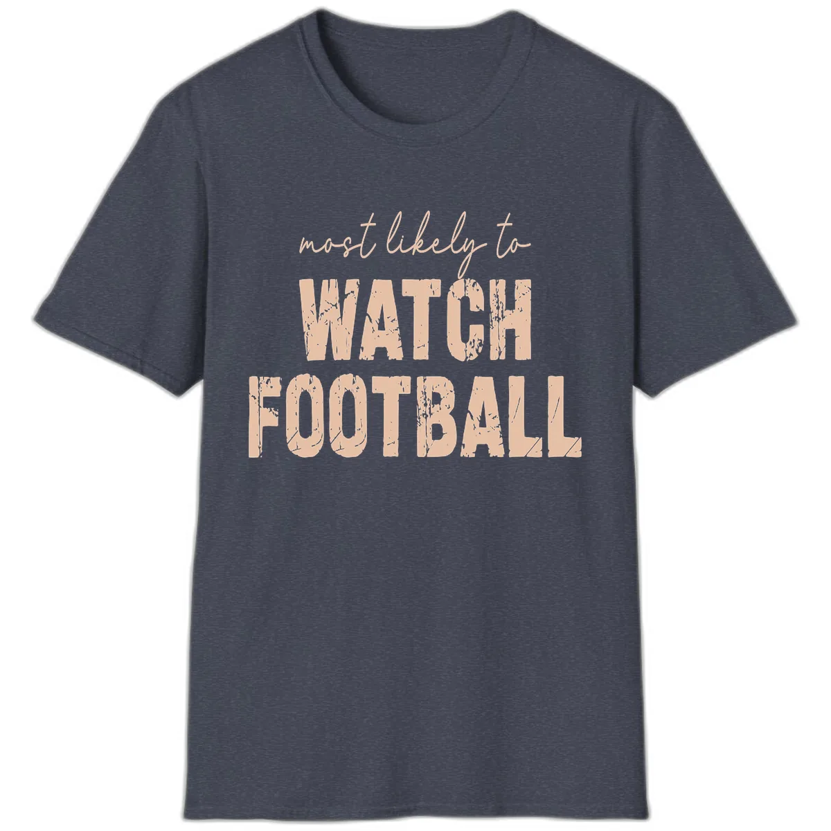 Most Likely To Watch Football T-Shirt in Heather Navy