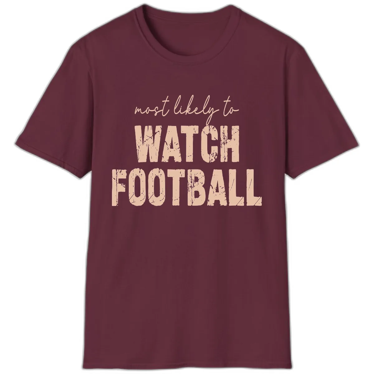 Most Likely To Watch Football T-Shirt in Maroon