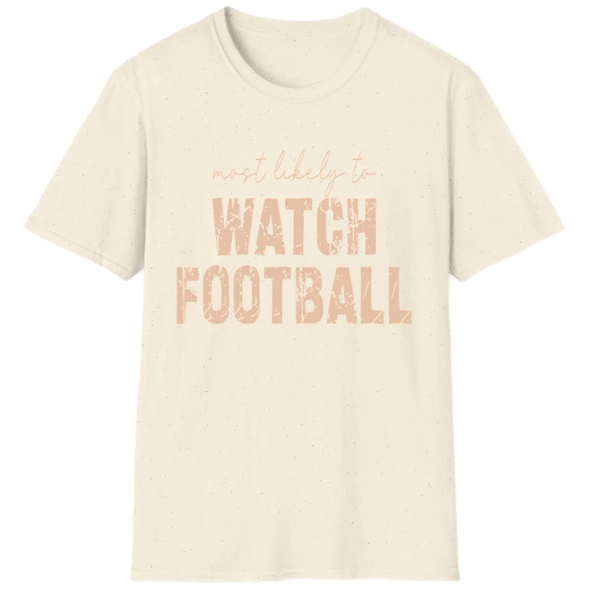 Most Likely To Watch Football T-Shirt in Natural