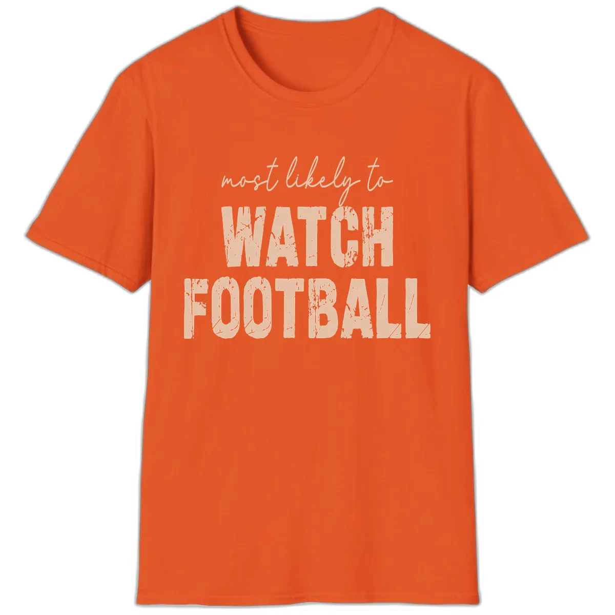 Most Likely To Watch Football T-Shirt in Orange