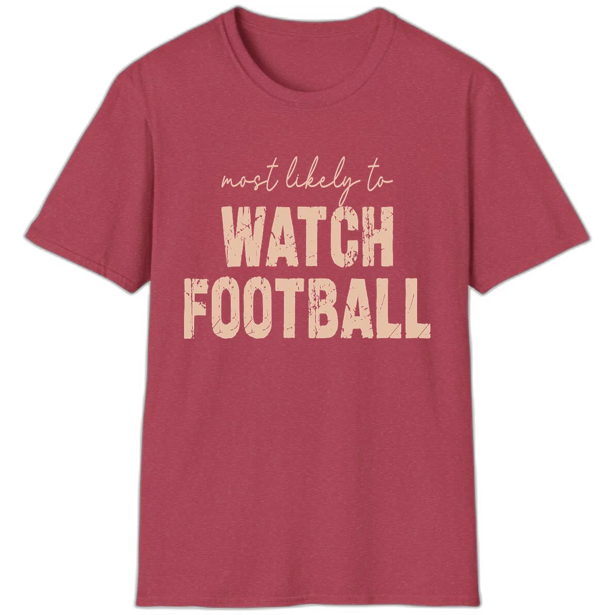 Most Likely To Watch Football T-Shirt in Heather Cardinal