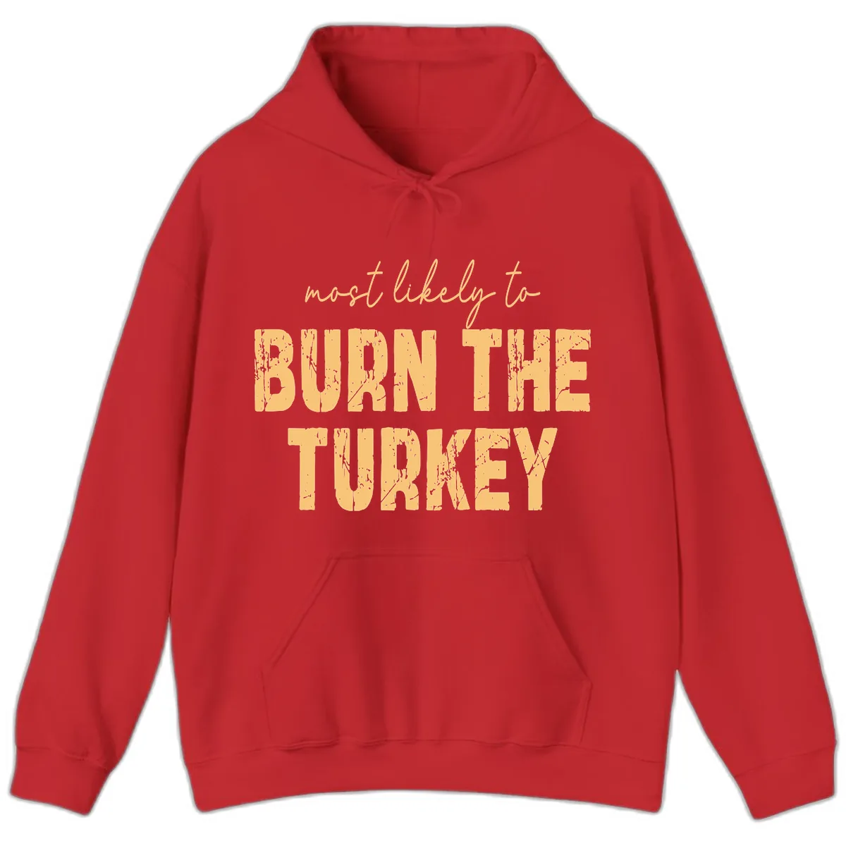 Most Likely To Burn The Turkey Hoodie in Red