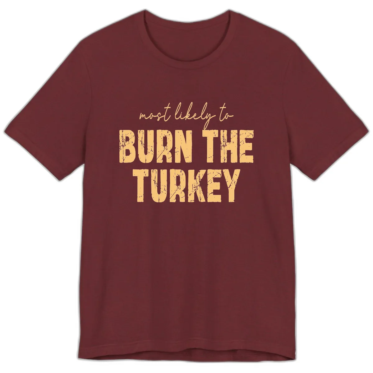 Most Likely To Burn The Turkey Premium T-Shirt in Heather Cardinal